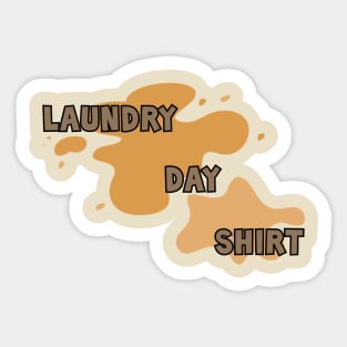 Laundry Day Shirt 2 Sticker